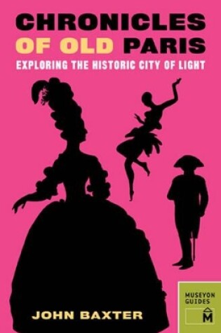Cover of Chronicles of Old Paris: Exploring the Historic City of Light