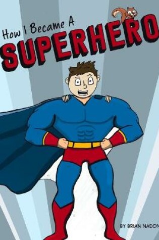 Cover of How I Became a Superhero
