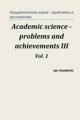 Book cover for Academic Science - Problems and Achievements III. Vol. 1