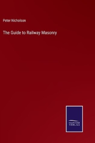 Cover of The Guide to Railway Masonry