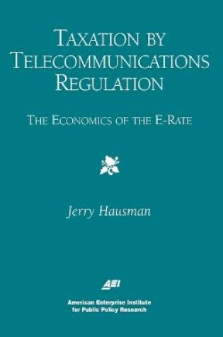 Cover of Taxation by Telecommunications Regulation