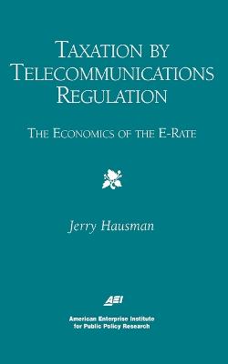 Book cover for Taxation by Telecommunications Regulation