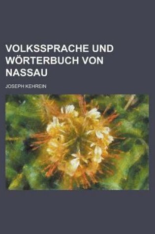 Cover of Volkssprache Und Worterbuch Von Nassau