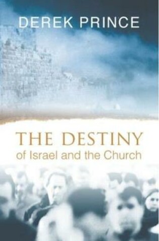 Cover of The Destiny of Israel and the Church