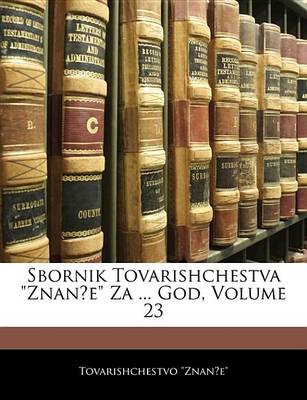 Book cover for Sbornik Tovarishchestva "Znane" Za ... God, Volume 23