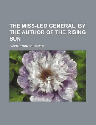 Book cover for The Miss-Led General, by the Author of the Rising Sun