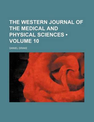 Book cover for The Western Journal of the Medical and Physical Sciences (Volume 10)