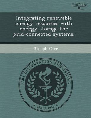 Cover of Integrating Renewable Energy Resources with Energy Storage for Grid-Connected Systems