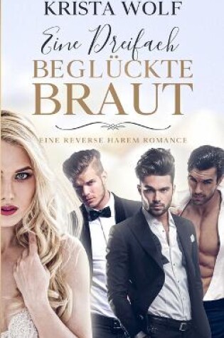 Cover of Eine Dreifach Beglückte Braut