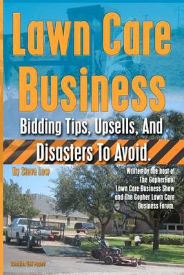 Book cover for Lawn Care Business Bidding Tips, Upsells, And Disasters To Avoid.