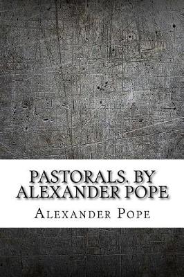 Book cover for Pastorals. by Alexander Pope