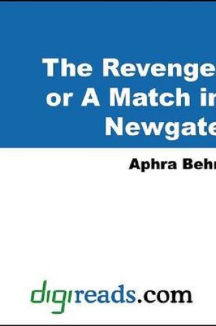 Cover of The Revenge, or a Match in Newgate