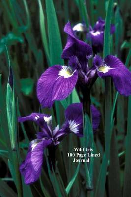 Book cover for Wild Iris 100 Page Lined Journal