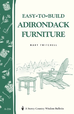 Book cover for Easy-to-Build Adirondack Furniture: Storey's Country Wisdom Bulletin  A.216