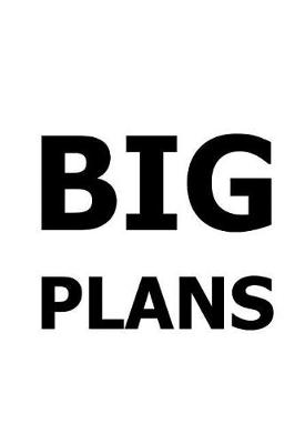 Cover of 2019 Weekly Planner Funny Saying Big Plans 134 Pages