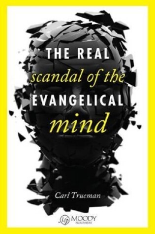 Cover of Real Scandal Of The Evangelical Mind, The