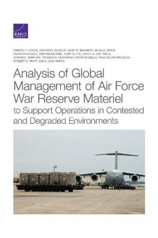 Cover of Analysis of Global Management of Air Force War Reserve Materiel to Support Operations in Contested and Degraded Environments
