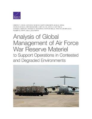 Book cover for Analysis of Global Management of Air Force War Reserve Materiel to Support Operations in Contested and Degraded Environments