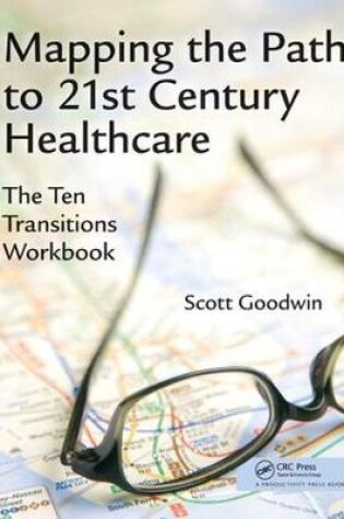 Cover of Mapping the Path to 21st Century Healthcare