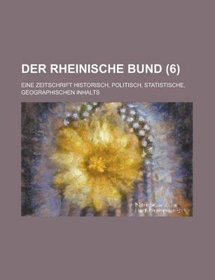 Book cover for Der Rheinische Bund; Eine Zeitschrift Historisch, Politisch, Statistische, Geographischen Inhalts (6)