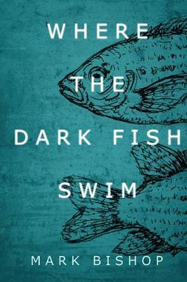 Book cover for Where the dark fish swim