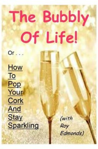 Cover of The Bubbly of Life!