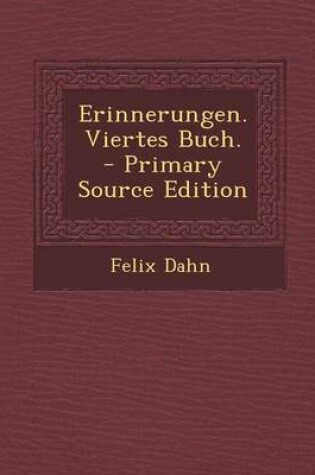 Cover of Erinnerungen. Viertes Buch. - Primary Source Edition