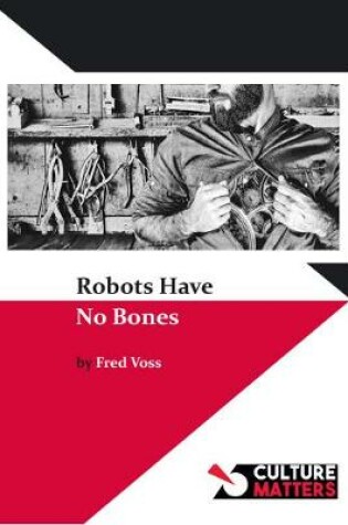 Cover of Robots Have No Bones