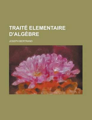 Book cover for Traite Elementaire D'Algebre