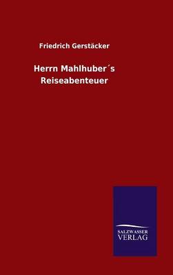 Book cover for Herrn Mahlhuber´s Reiseabenteuer