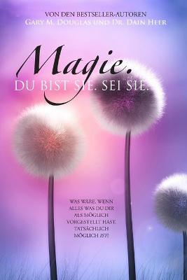 Book cover for Magie, Du Bist Ee. Sei Es. (German)