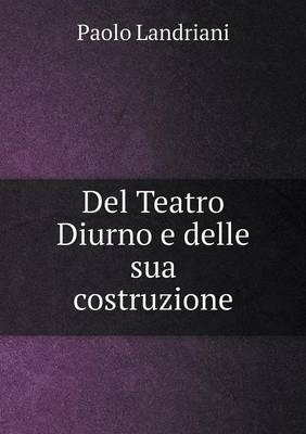 Book cover for Del Teatro Diurno e delle sua costruzione