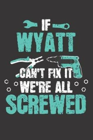 Cover of If WYATT Can't Fix It