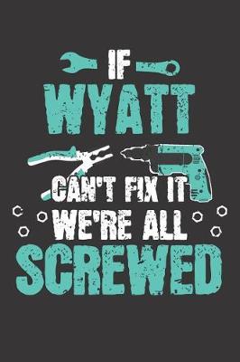 Book cover for If WYATT Can't Fix It