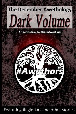 Book cover for The December Awethology - The Dark Volume