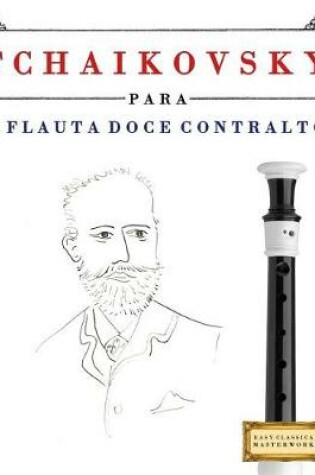 Cover of Tchaikovsky Para a Flauta Doce Contralto
