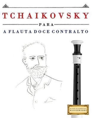 Book cover for Tchaikovsky Para a Flauta Doce Contralto