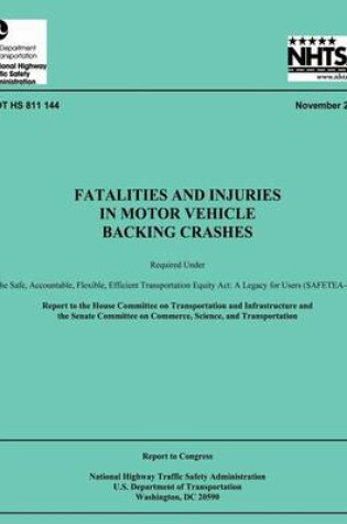 Cover of Fatalities and Injuries in Motor Vehicle Backing Crashes