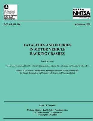 Cover of Fatalities and Injuries in Motor Vehicle Backing Crashes