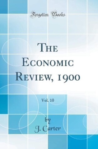 Cover of The Economic Review, 1900, Vol. 10 (Classic Reprint)