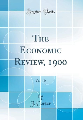 Book cover for The Economic Review, 1900, Vol. 10 (Classic Reprint)