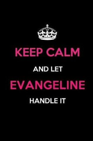 Cover of Keep Calm and Let Evangeline Handle It