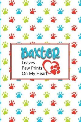 Book cover for Baxter Leaves Paw Prints on My Heart