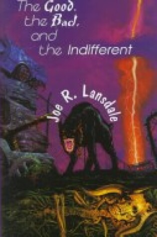 Cover of The Good, the Bad & the Indifferent