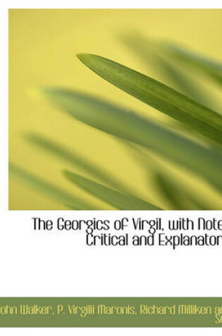 Cover of The Georgics of Virgil, with Notes Critical and Explanatory