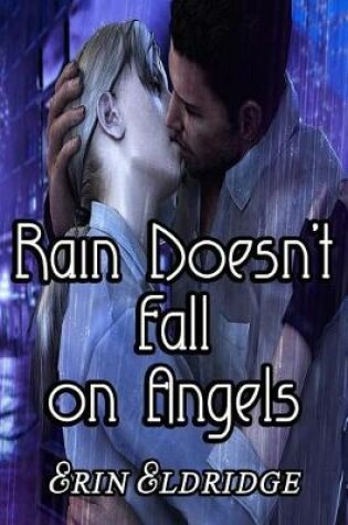 Cover of Rain Doesn't Fall on Angels