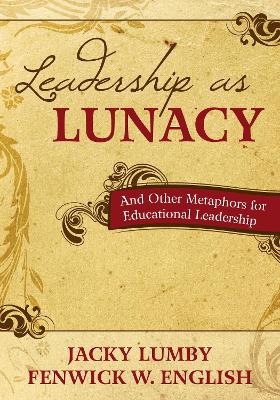 Book cover for Leadership as Lunacy