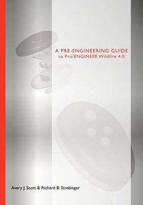 Cover of A Pre-engineering Guide to Pro/ENGINEER Wildfire 4.0