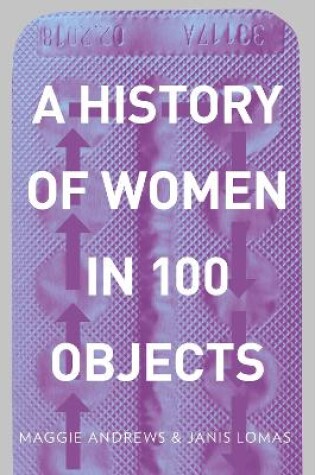 Cover of A History of Women in 100 Objects