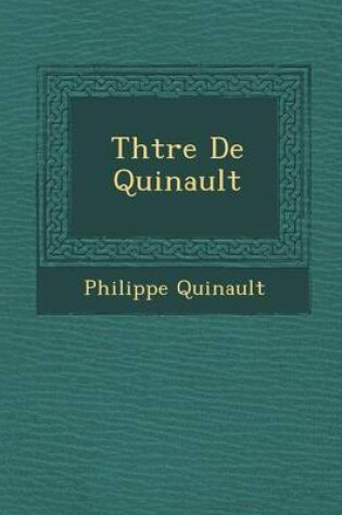 Cover of Th Tre de Quinault